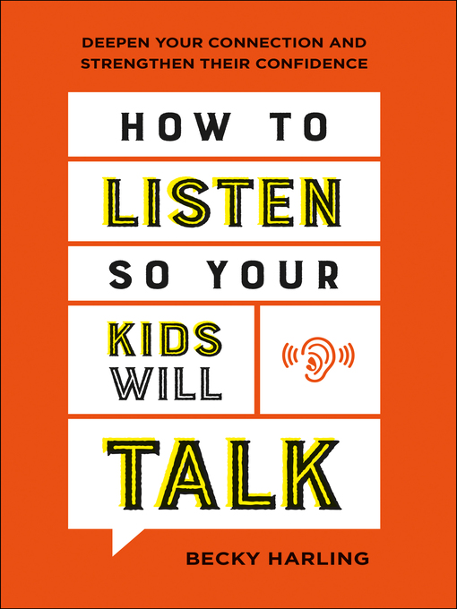 Title details for How to Listen So Your Kids Will Talk by Becky Harling - Wait list